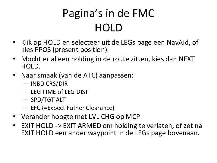 Pagina’s in de FMC HOLD • Klik op HOLD en selecteer uit de LEGs