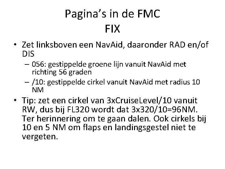 Pagina’s in de FMC FIX • Zet linksboven een Nav. Aid, daaronder RAD en/of