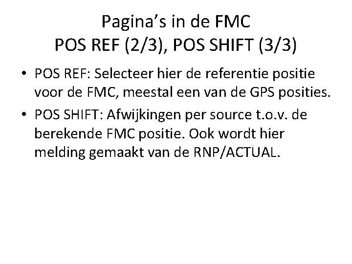 Pagina’s in de FMC POS REF (2/3), POS SHIFT (3/3) • POS REF: Selecteer