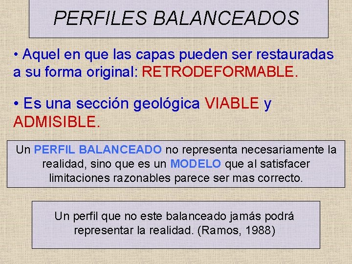 PERFILES BALANCEADOS • Aquel en que las capas pueden ser restauradas a su forma