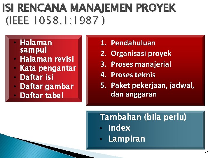 ISI RENCANA MANAJEMEN PROYEK (IEEE 1058. 1: 1987 ) • Halaman sampul • Halaman ISI RENCANA MANAJEMEN PROYEK (IEEE 1058. 1: 1987 ) • Halaman sampul • Halaman