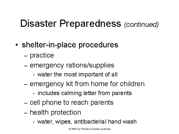 Disaster Preparedness (continued) • shelter-in-place procedures practice – emergency rations/supplies – • – water Disaster Preparedness (continued) • shelter-in-place procedures practice – emergency rations/supplies – • – water