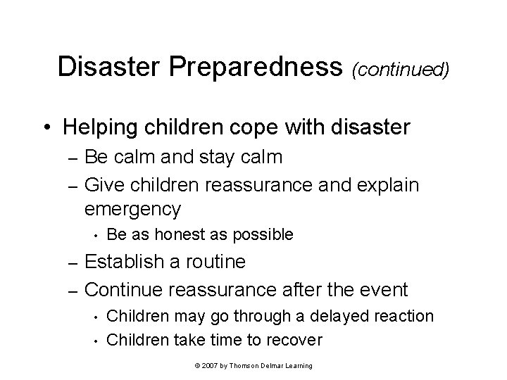 Disaster Preparedness (continued) • Helping children cope with disaster Be calm and stay calm Disaster Preparedness (continued) • Helping children cope with disaster Be calm and stay calm
