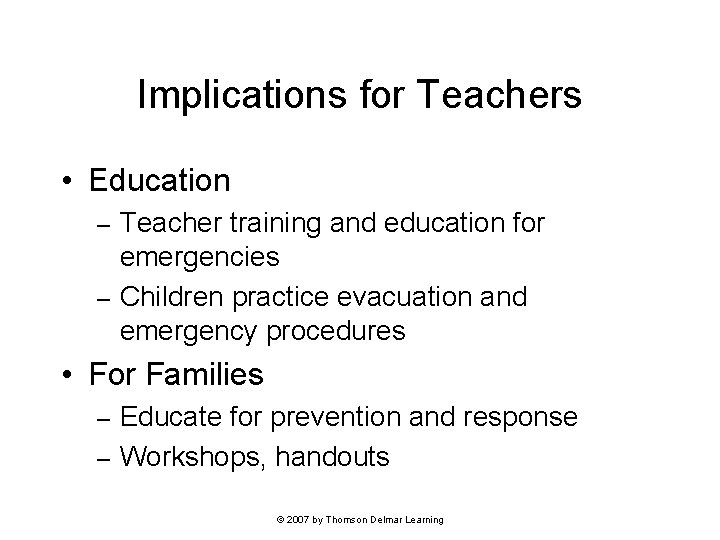 Implications for Teachers • Education Teacher training and education for emergencies – Children practice Implications for Teachers • Education Teacher training and education for emergencies – Children practice