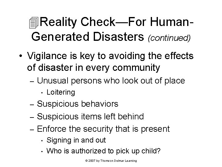 Reality Check—For Human. Generated Disasters (continued) • Vigilance is key to avoiding the Reality Check—For Human. Generated Disasters (continued) • Vigilance is key to avoiding the