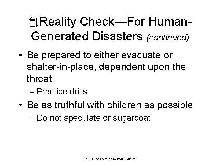 Reality Check—For Human. Generated Disasters (continued) • Be prepared to either evacuate or Reality Check—For Human. Generated Disasters (continued) • Be prepared to either evacuate or