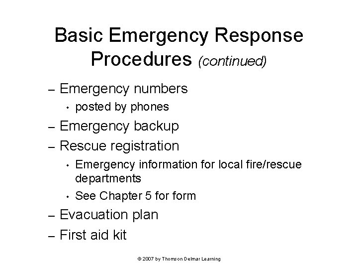 Basic Emergency Response Procedures (continued) – Emergency numbers • posted by phones Emergency backup Basic Emergency Response Procedures (continued) – Emergency numbers • posted by phones Emergency backup