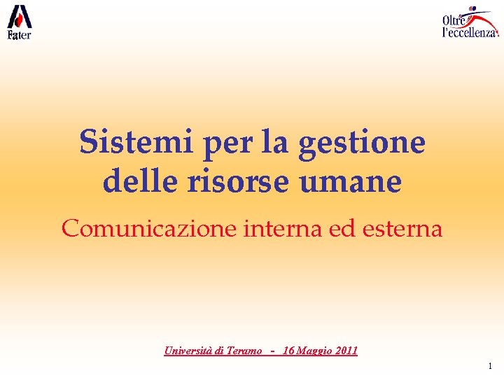 Sistemi per la gestione delle risorse umane Comunicazione interna ed esterna Università di Teramo