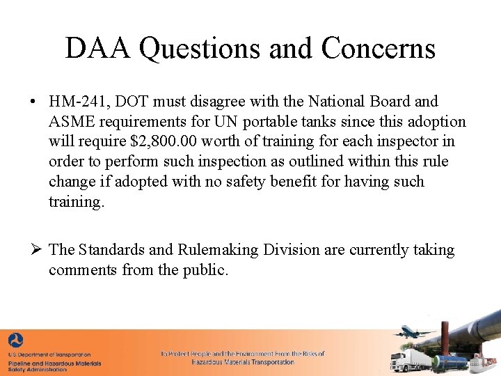 DAA Questions and Concerns • HM-241, DOT must disagree with the National Board and