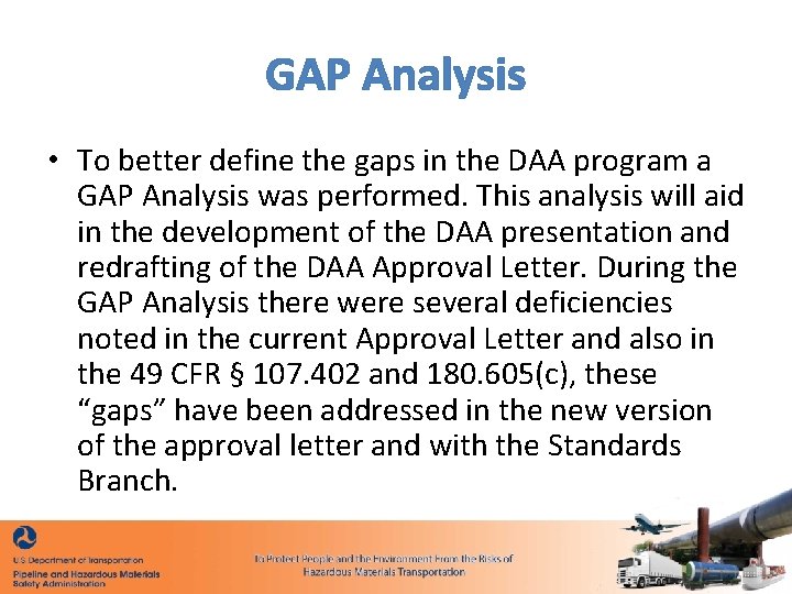 GAP Analysis • To better define the gaps in the DAA program a GAP