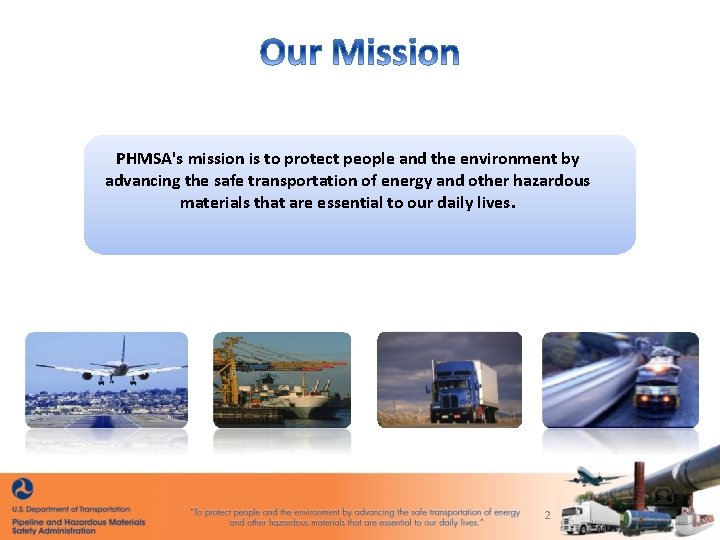 015 IT Portfolio PHMSA's mission is to protect people and the environment by advancing