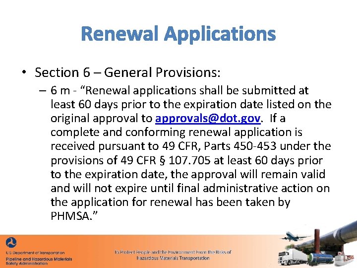 Renewal Applications • Section 6 – General Provisions: – 6 m - “Renewal applications