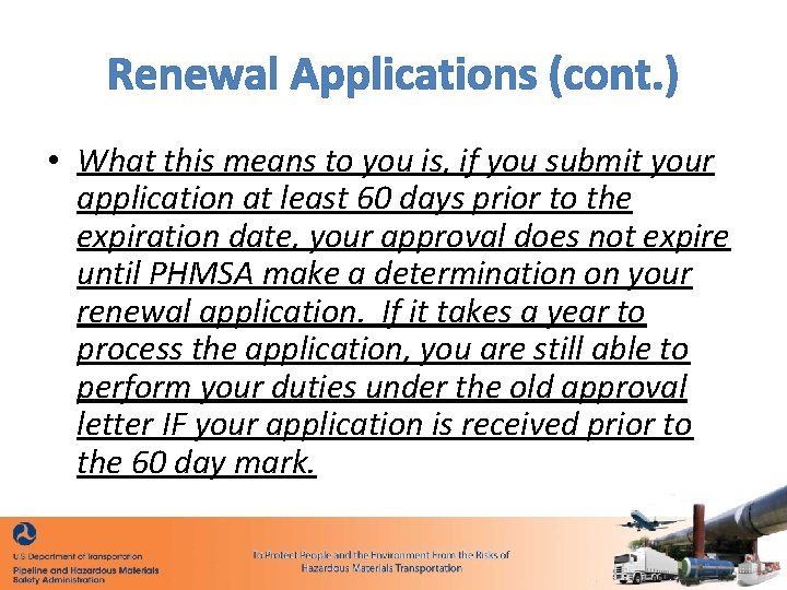 Renewal Applications (cont. ) • What this means to you is, if you submit