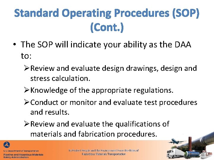 Standard Operating Procedures (SOP) (Cont. ) • The SOP will indicate your ability as