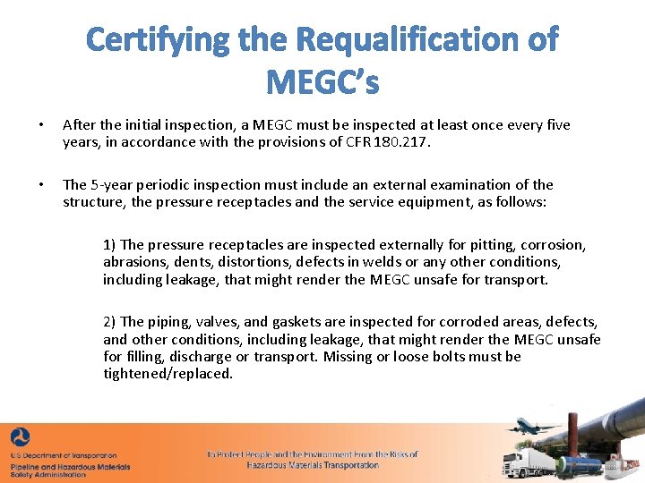 Certifying the Requalification of MEGC’s • After the initial inspection, a MEGC must be