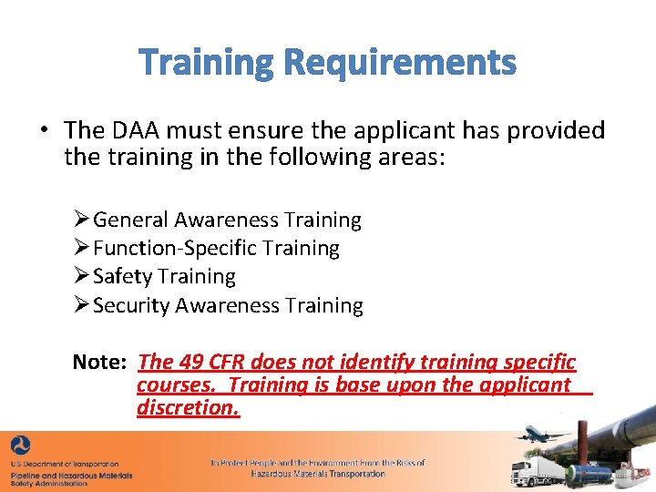 Training Requirements • The DAA must ensure the applicant has provided the training in