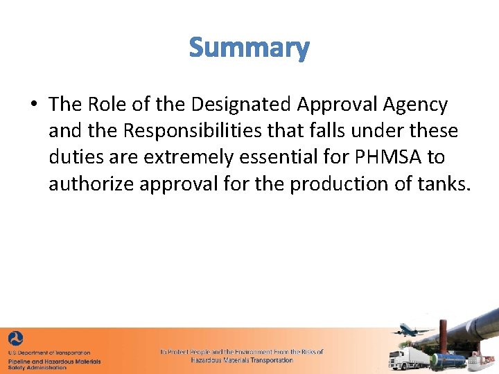 Summary • The Role of the Designated Approval Agency and the Responsibilities that falls