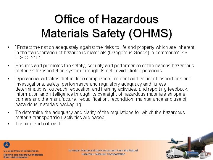 Office of Hazardous Materials Safety (OHMS) § “Protect the nation adequately against the risks