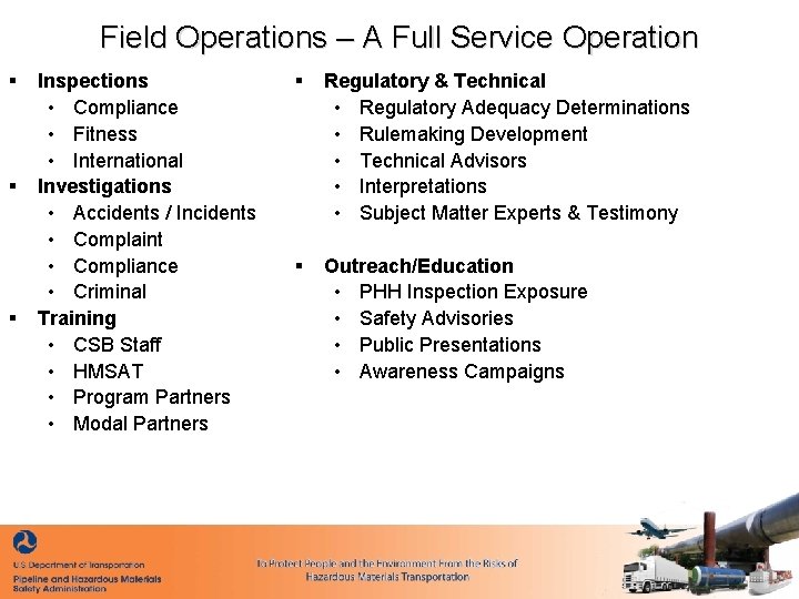 Field Operations – A Full Service Operation § § § Inspections • Compliance •