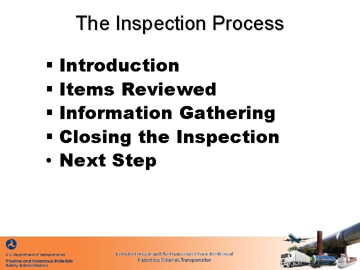 The Inspection Process § Introduction § Items Reviewed § Information Gathering § Closing the