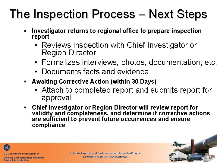 The Inspection Process – Next Steps § Investigator returns to regional office to prepare