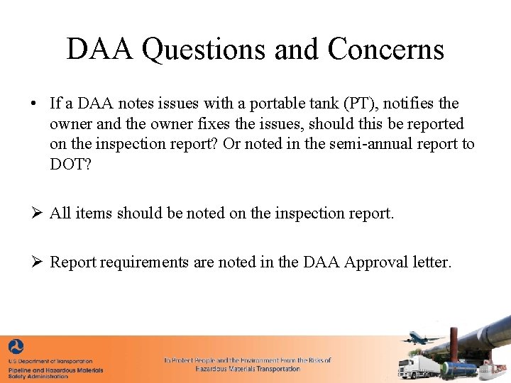DAA Questions and Concerns • If a DAA notes issues with a portable tank