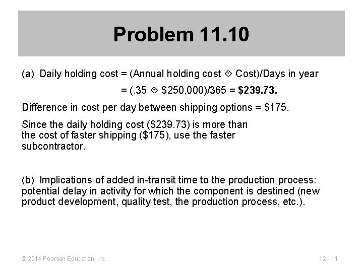 Problem 11. 10 (a) Daily holding cost = (Annual holding cost Cost)/Days in year =