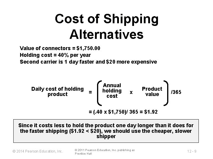 Cost of Shipping Alternatives Value of connectors = $1, 750. 00 Holding cost =