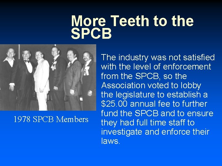 More Teeth to the SPCB n 1978 SPCB Members The industry was not satisfied