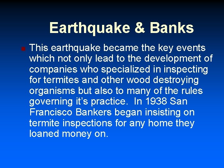 Earthquake & Banks n This earthquake became the key events which not only lead