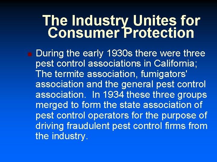 The Industry Unites for Consumer Protection n During the early 1930 s there were