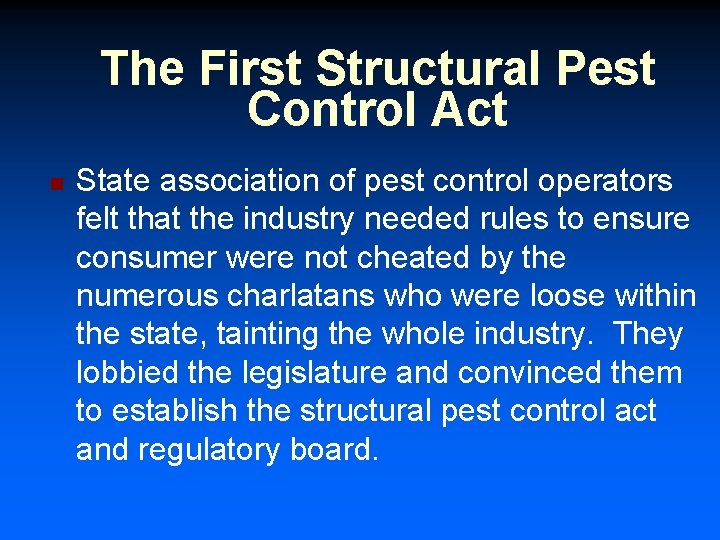 The First Structural Pest Control Act n State association of pest control operators felt