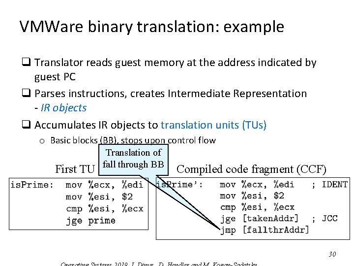VMWare binary translation: example q Translator reads guest memory at the address indicated by