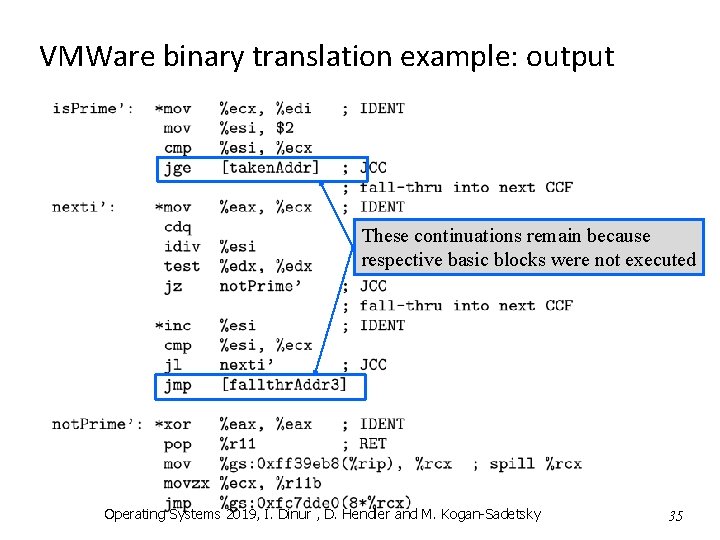 VMWare binary translation example: output These continuations remain because respective basic blocks were not