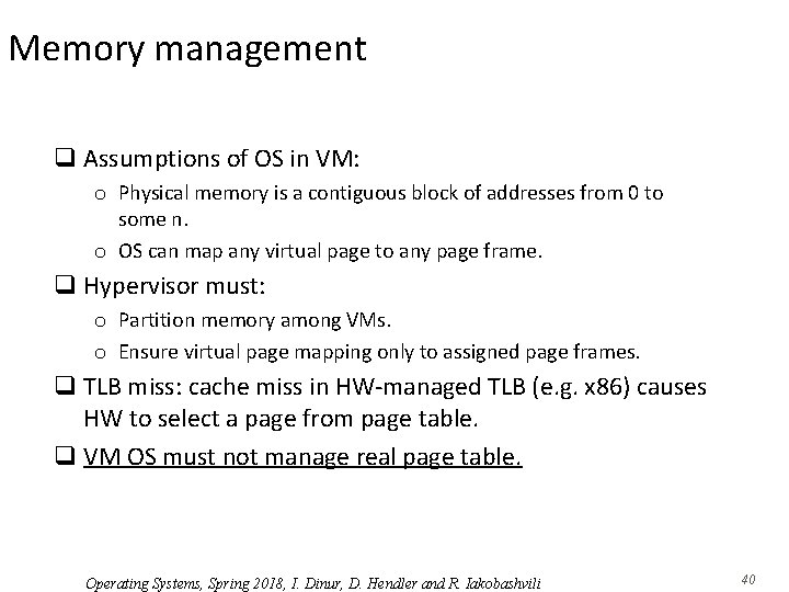 Memory management q Assumptions of OS in VM: o Physical memory is a contiguous