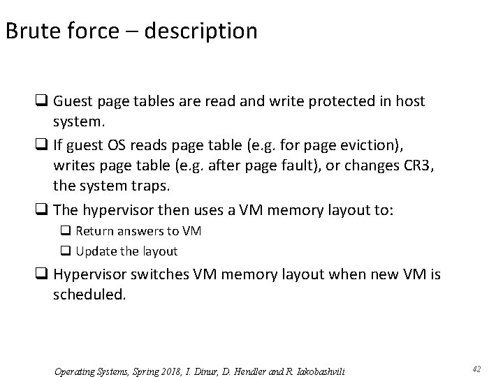 Brute force – description q Guest page tables are read and write protected in