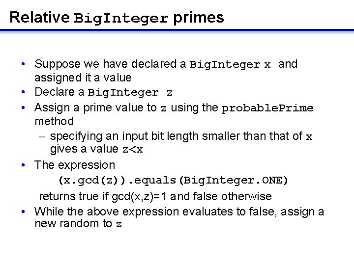 Relative Big. Integer primes • Suppose we have declared a Big. Integer x and