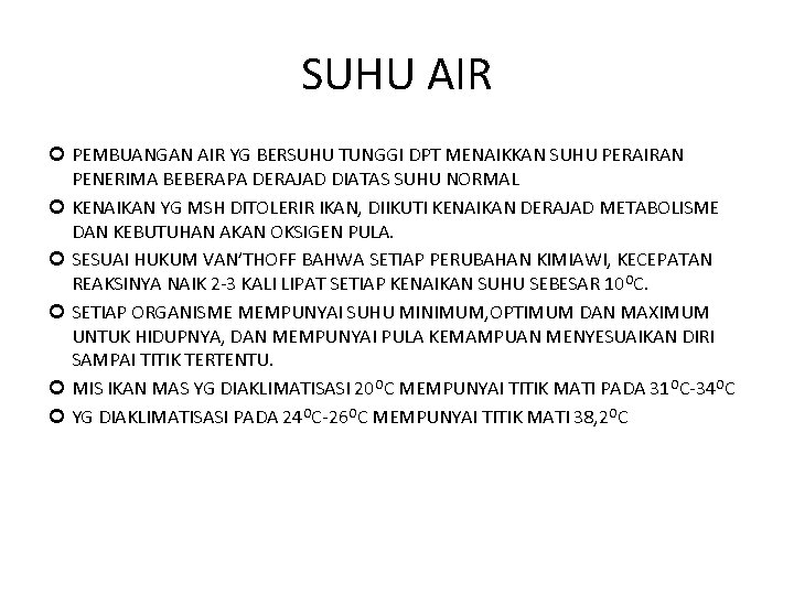 SUHU AIR PEMBUANGAN AIR YG BERSUHU TUNGGI DPT MENAIKKAN SUHU PERAIRAN PENERIMA BEBERAPA DERAJAD