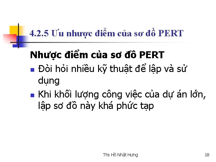 4. 2. 5 Ưu nhược điểm của sơ đồ PERT Nhược điểm của sơ