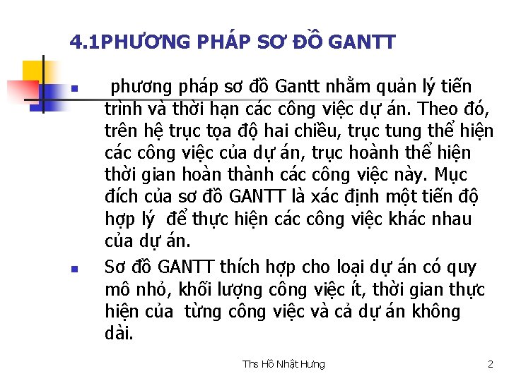 4. 1 PHƯƠNG PHÁP SƠ ĐỒ GANTT n n phương pháp sơ đồ Gantt