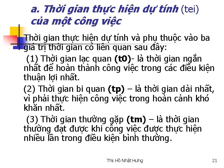 a. Thời gian thực hiện dự tính (tei) của một công việc Thời gian