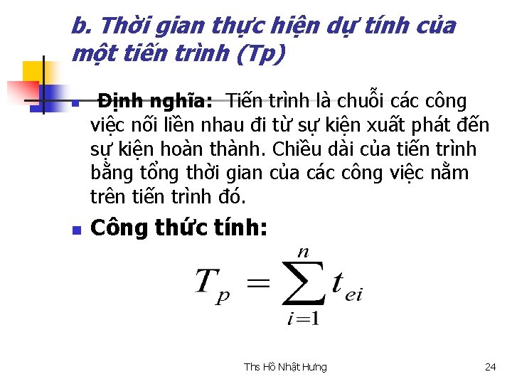 b. Thời gian thực hiện dự tính của một tiến trình (Tp) n n