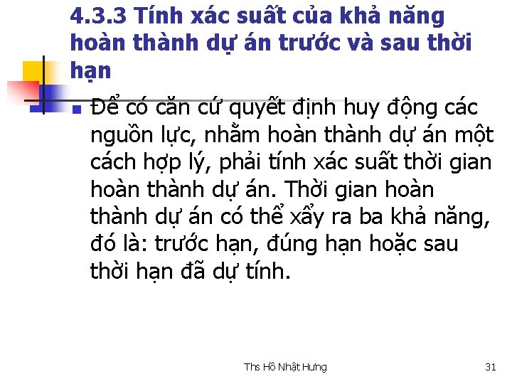 4. 3. 3 Tính xác suất của khả năng hoàn thành dự án trước