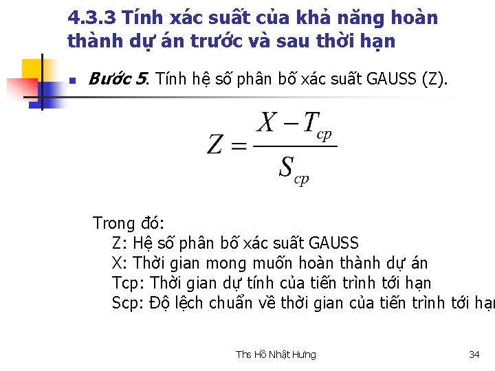 4. 3. 3 Tính xác suất của khả năng hoàn thành dự án trước