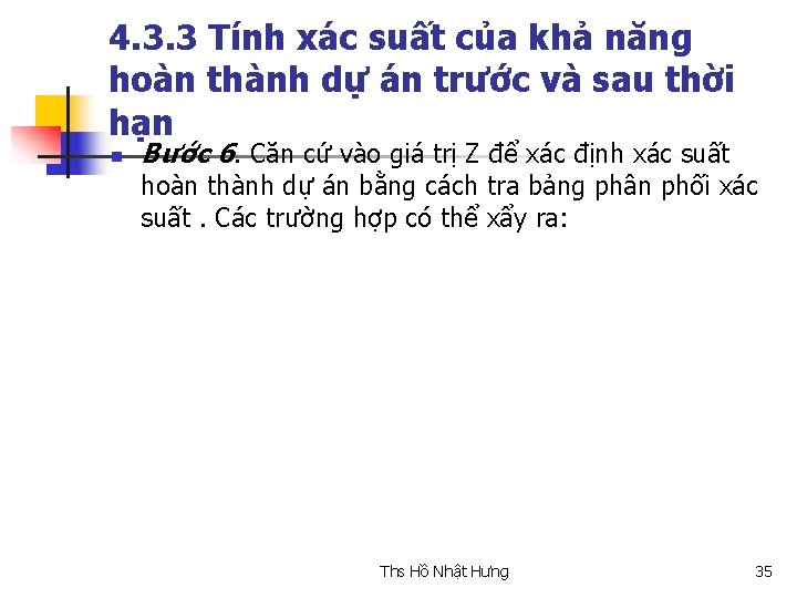 4. 3. 3 Tính xác suất của khả năng hoàn thành dự án trước