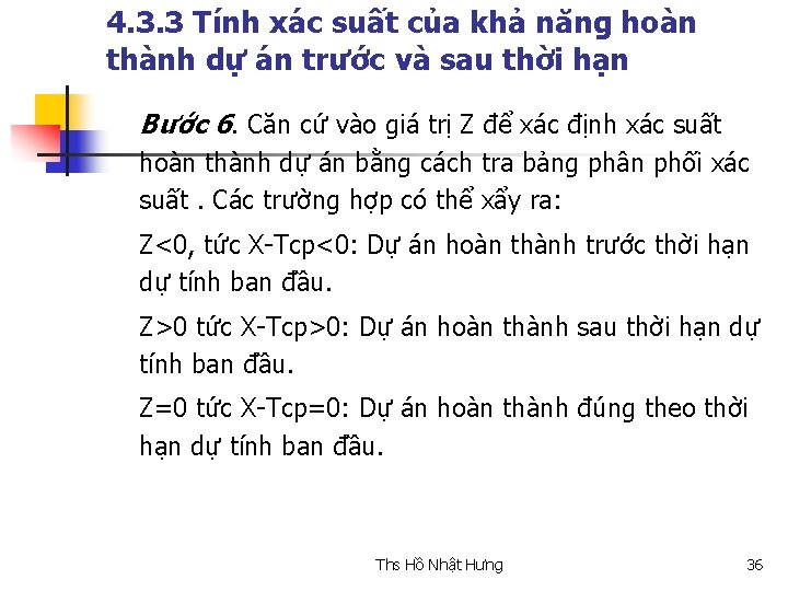 4. 3. 3 Tính xác suất của khả năng hoàn thành dự án trước