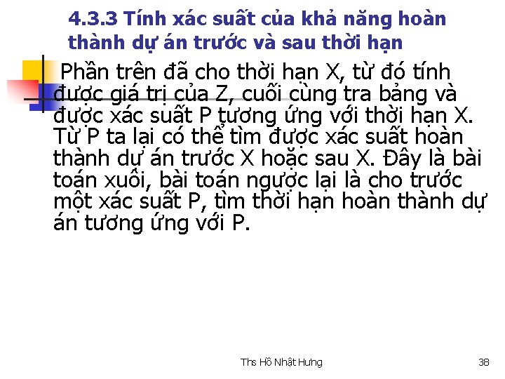 4. 3. 3 Tính xác suất của khả năng hoàn thành dự án trước