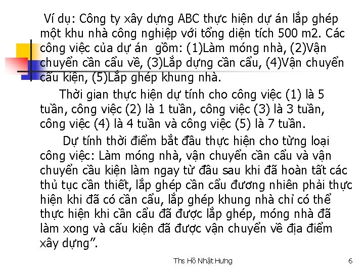 Ví dụ: Công ty xây dựng ABC thực hiện dự án lắp ghép một