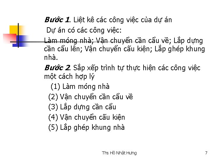 Bước 1. Liệt kê các công việc của dự án Dự án có các