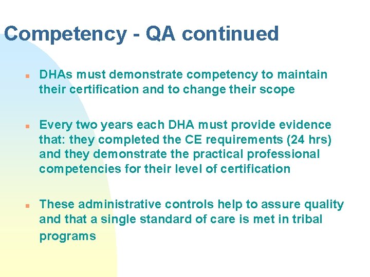 Competency - QA continued n n n DHAs must demonstrate competency to maintain their Competency - QA continued n n n DHAs must demonstrate competency to maintain their